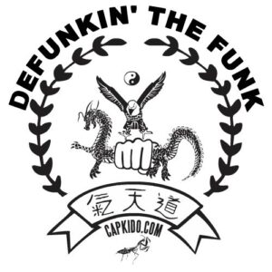 Defunkin' The Funk and Capkido.com